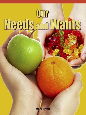 cover image of Our Needs and Wants